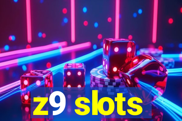 z9 slots